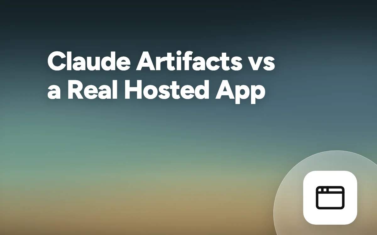 Claude Artifacts vs a Real Hosted App: What's the Difference?