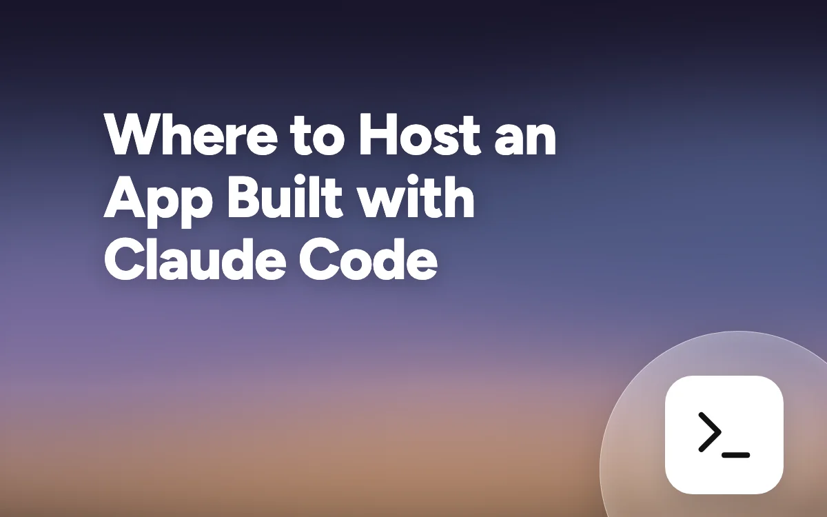 Where to Host an App built with Claude Code (September 2026)